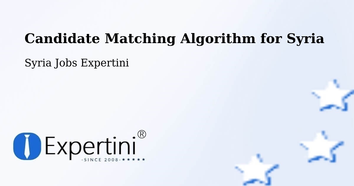 Candidate Matching Algorithm Overview – Douma - Syria Jobs Expertini